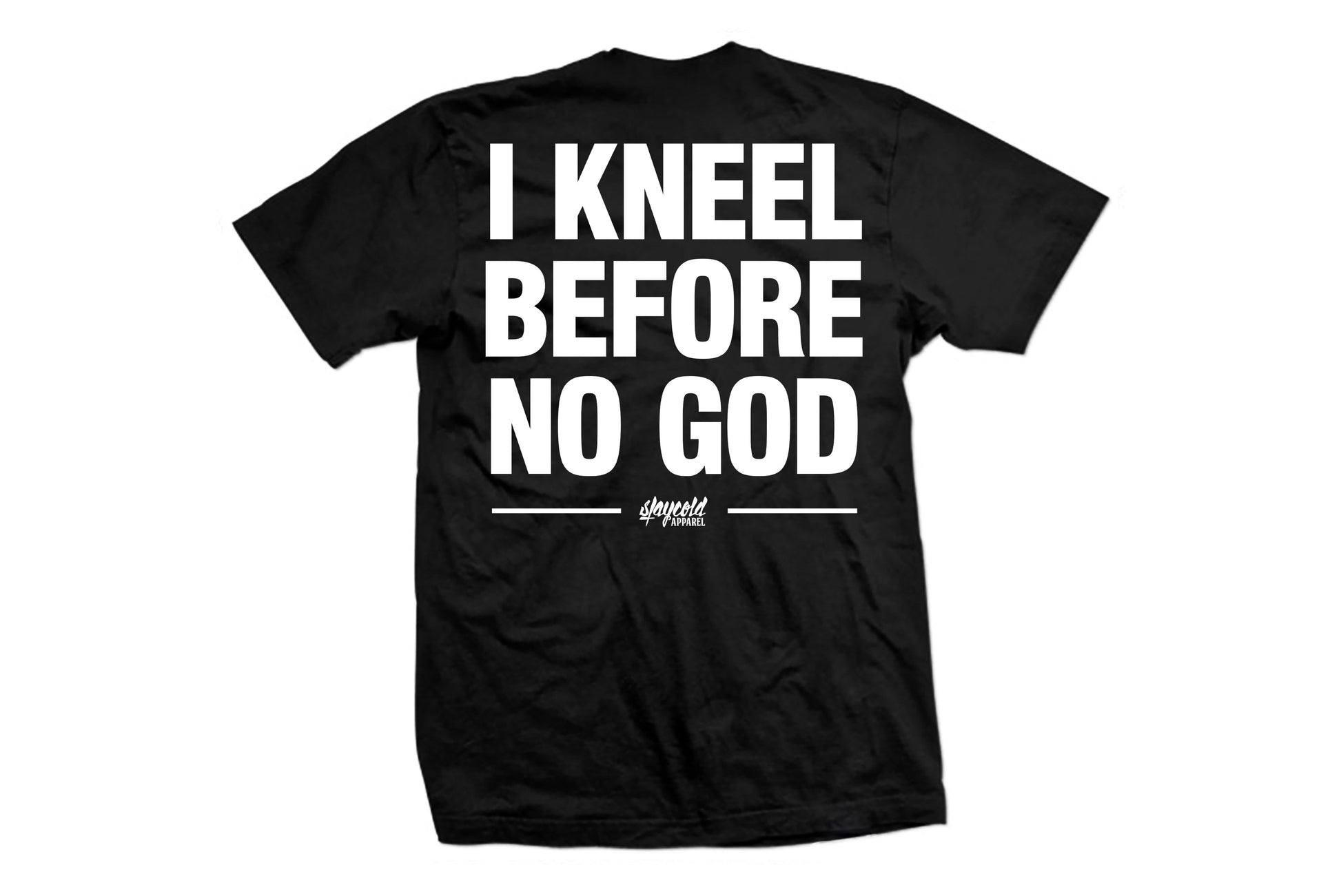 Kneel before no God Tee