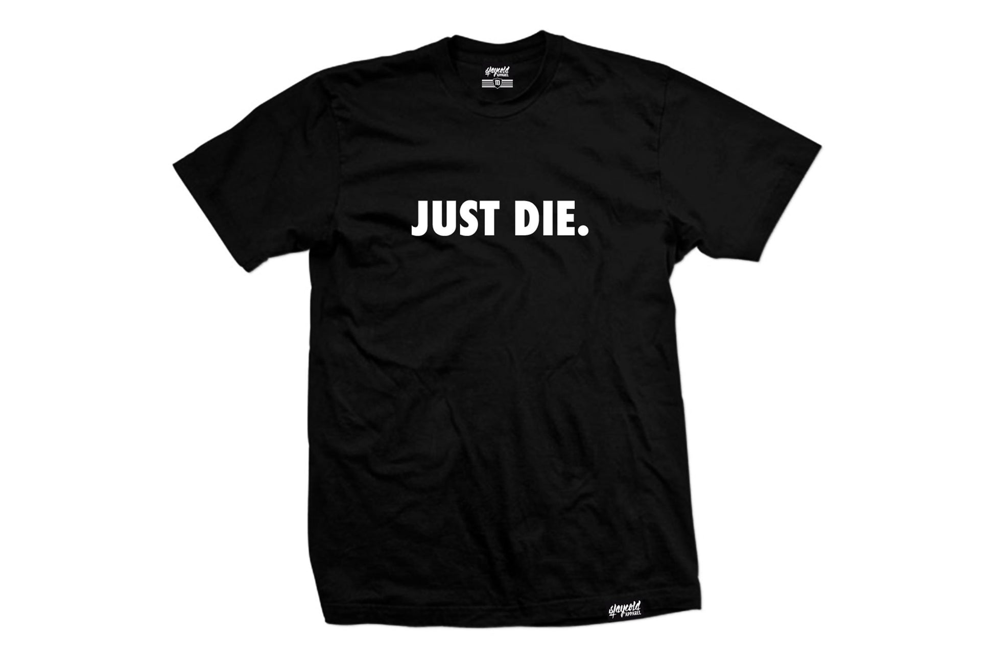 Just Die Tee