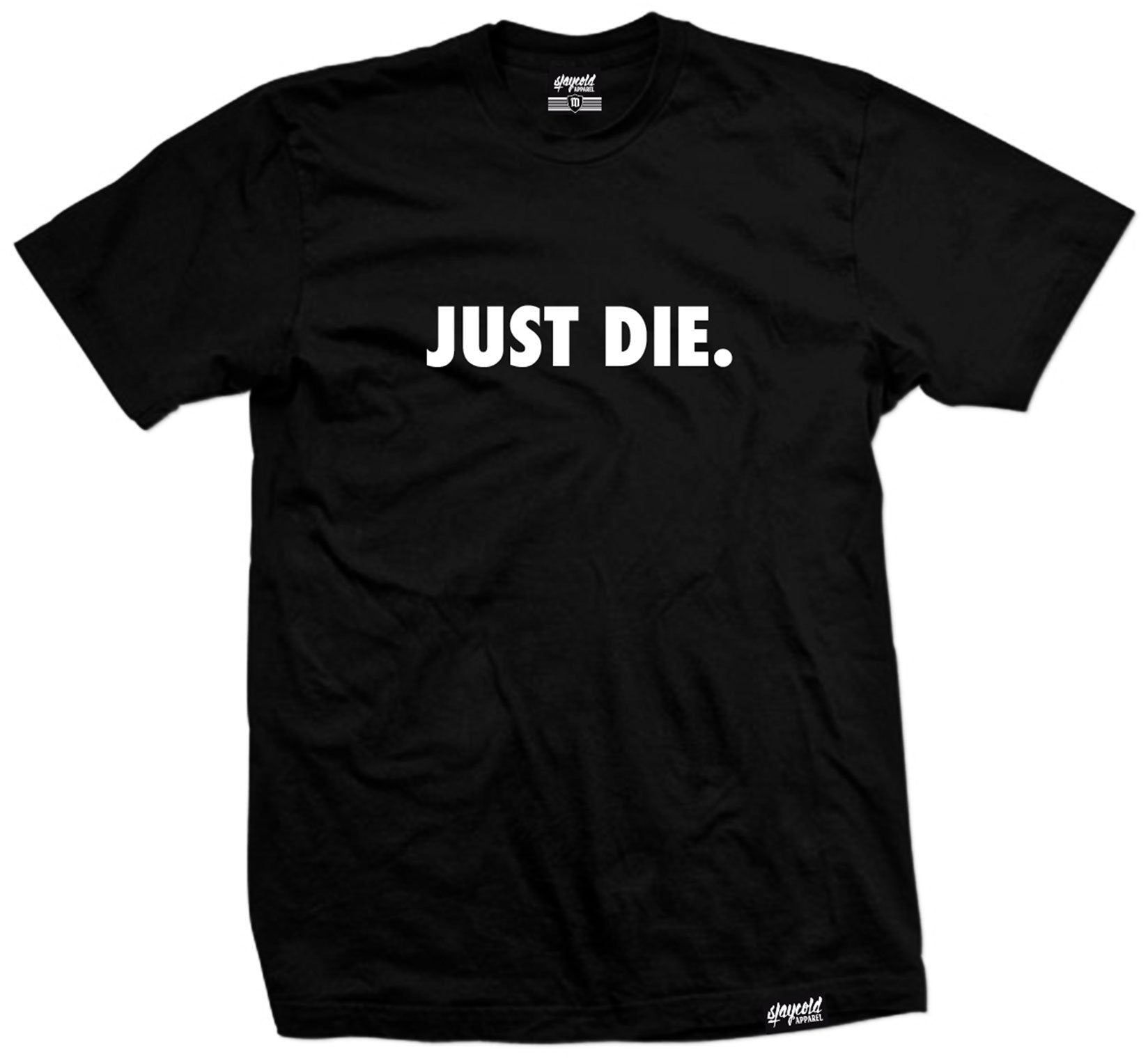 Just Die Tee